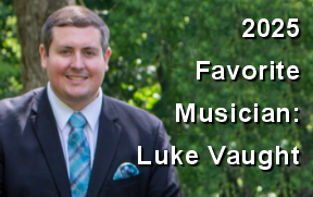 2025 Favorite Musician of the Year, Luke Vaught (The Inspirations)